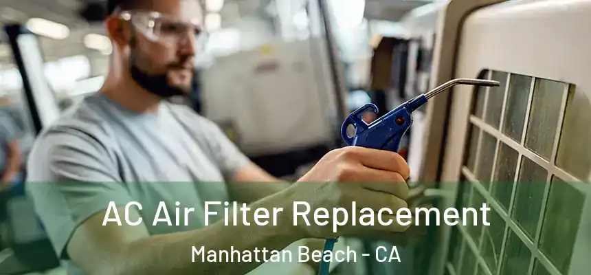 AC Air Filter Replacement Manhattan Beach - CA