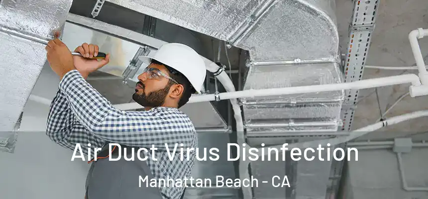 Air Duct Virus Disinfection Manhattan Beach - CA