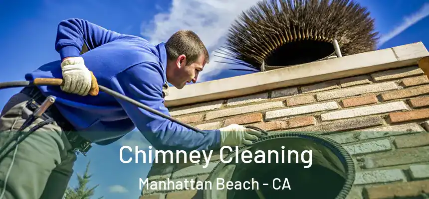 Chimney Cleaning Manhattan Beach - CA