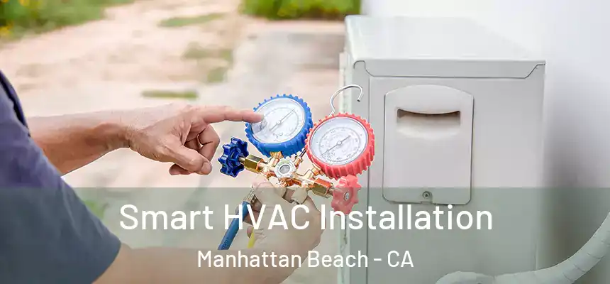  Smart HVAC Installation Manhattan Beach - CA